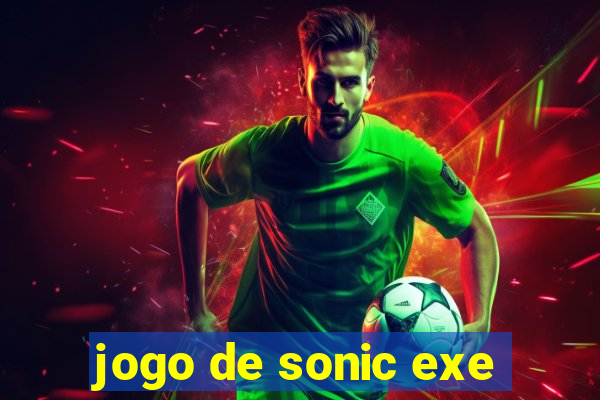 jogo de sonic exe