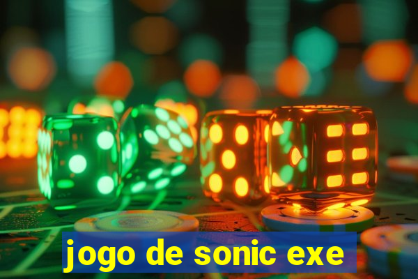 jogo de sonic exe