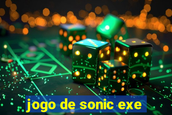 jogo de sonic exe