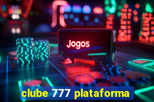 clube 777 plataforma