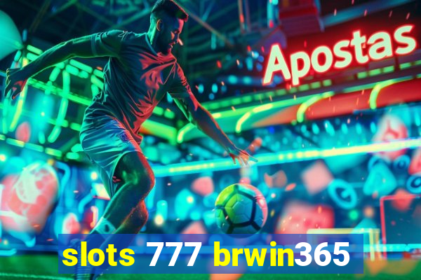 slots 777 brwin365