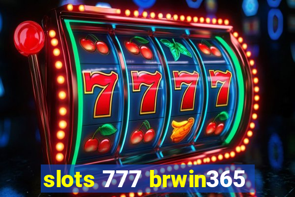 slots 777 brwin365