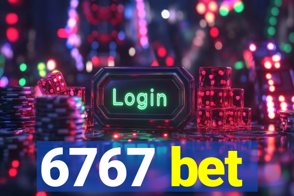 6767 bet