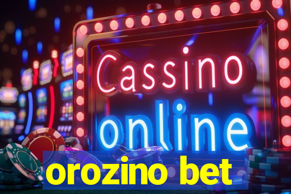 orozino bet