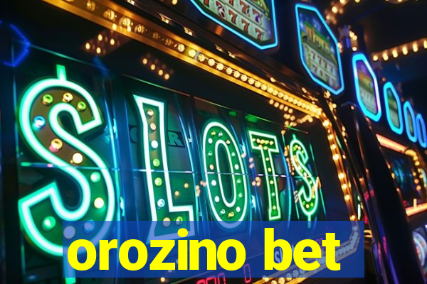 orozino bet