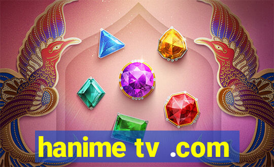 hanime tv .com