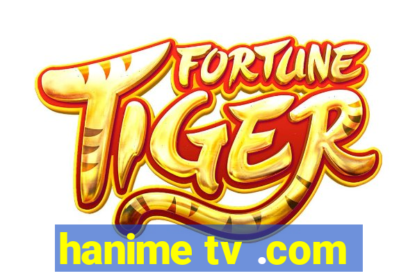 hanime tv .com