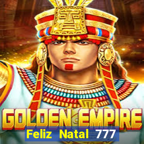 Feliz Natal 777 plataforma login