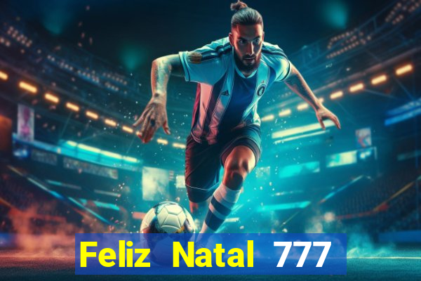 Feliz Natal 777 plataforma login