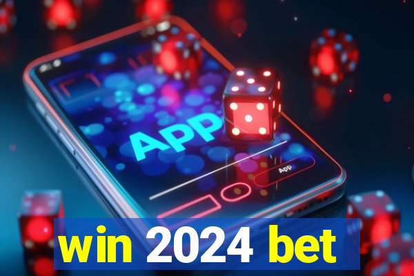 win 2024 bet