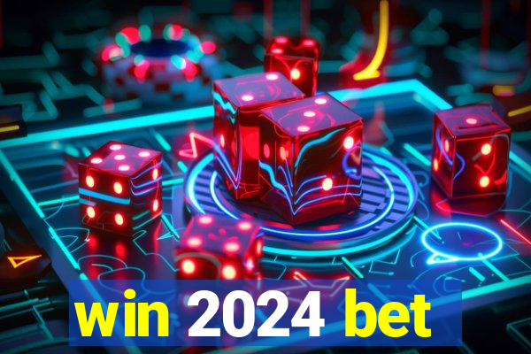 win 2024 bet