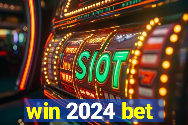 win 2024 bet