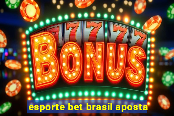 esporte bet brasil aposta