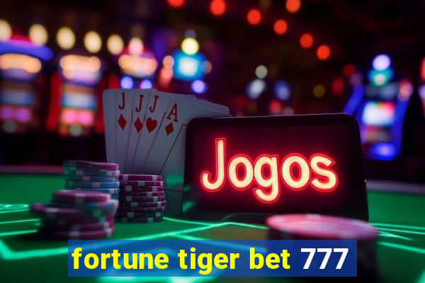 fortune tiger bet 777