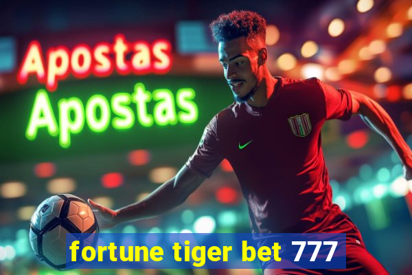 fortune tiger bet 777