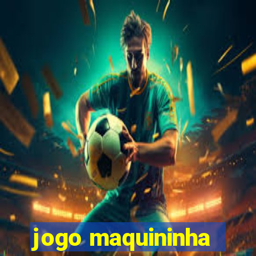 jogo maquininha