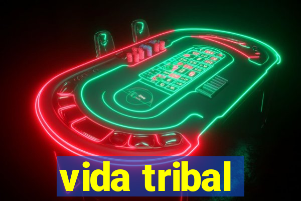 vida tribal