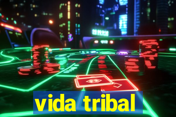 vida tribal