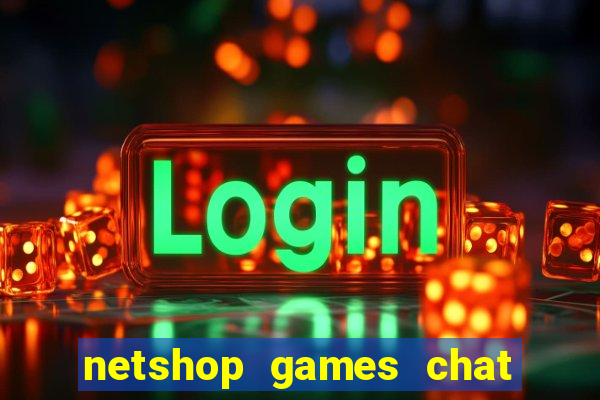 netshop games chat ao vivo