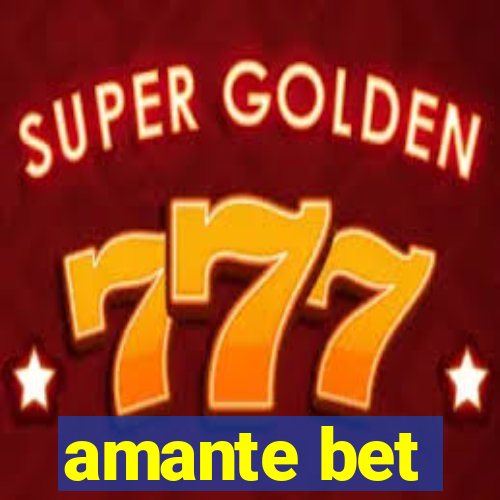 amante bet