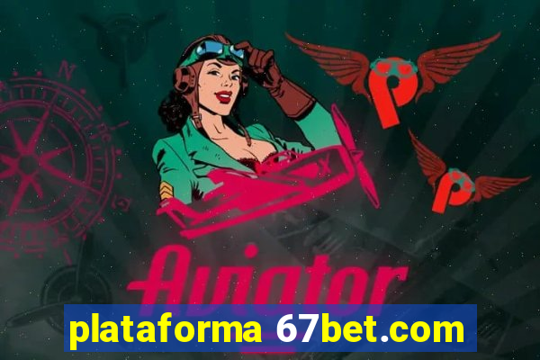 plataforma 67bet.com