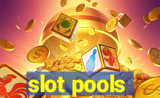 slot pools