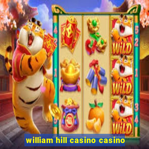 william hill casino casino