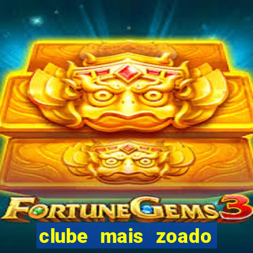 clube mais zoado do mundo