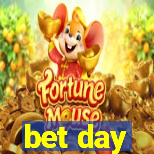 bet day