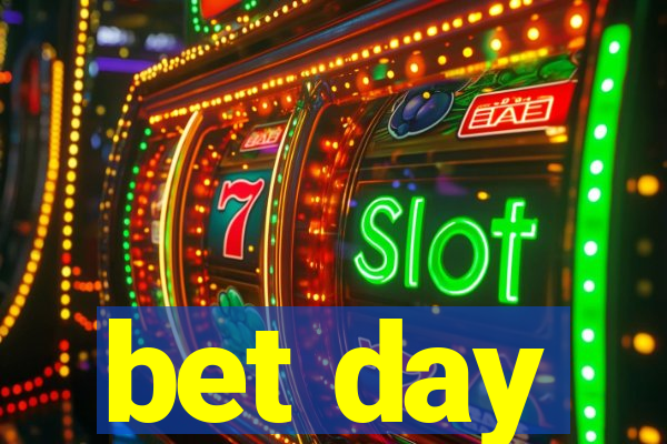 bet day