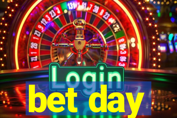 bet day