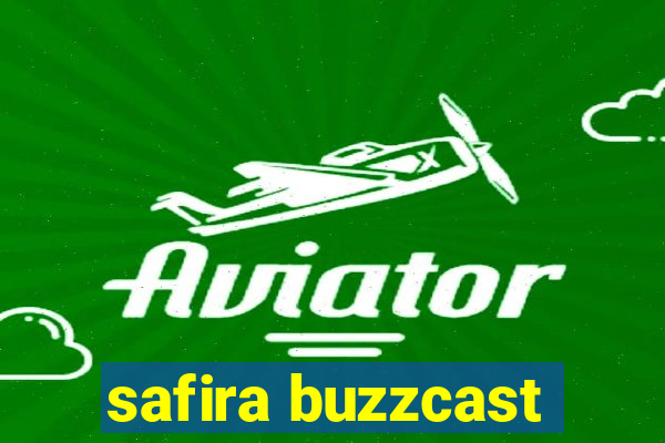 safira buzzcast