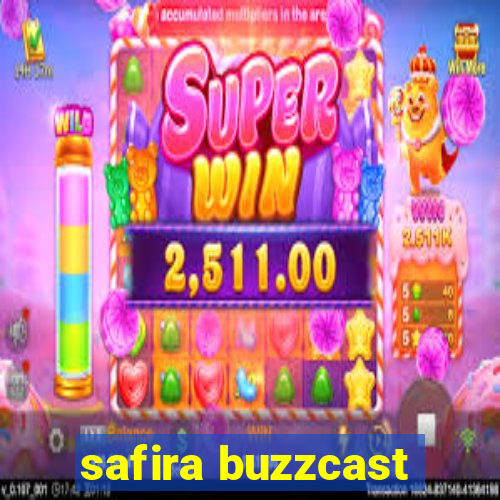 safira buzzcast