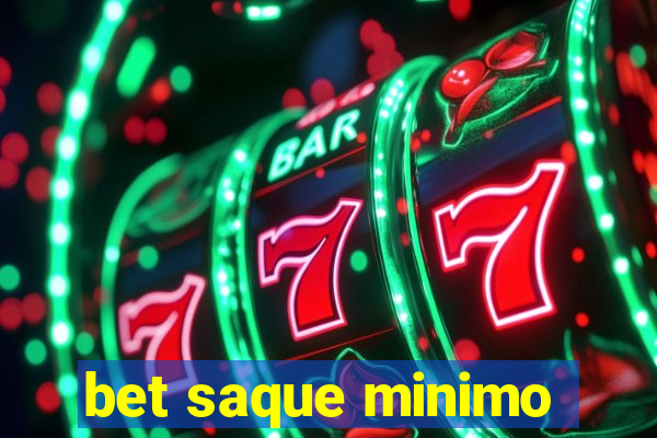 bet saque minimo