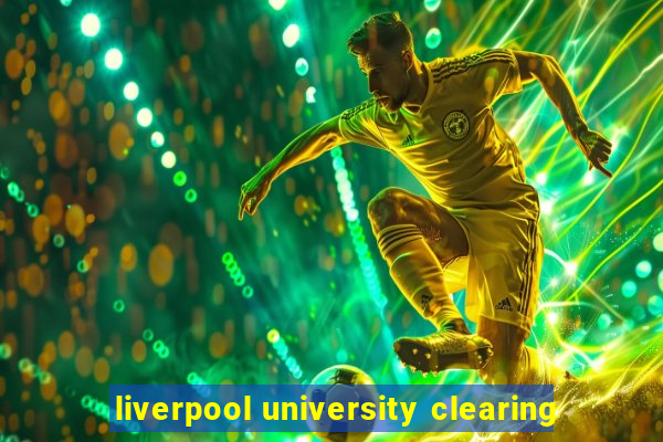 liverpool university clearing