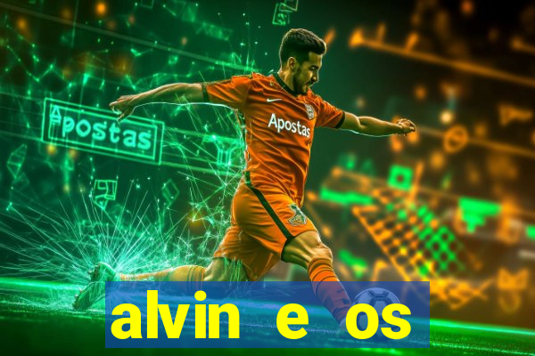 alvin e os esquilos 3 rede canais