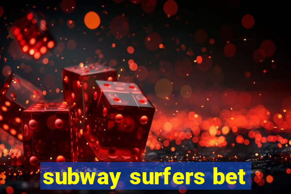 subway surfers bet