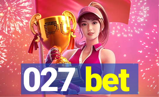 027 bet