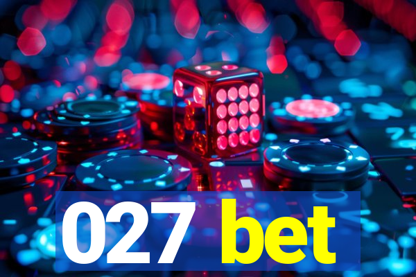 027 bet