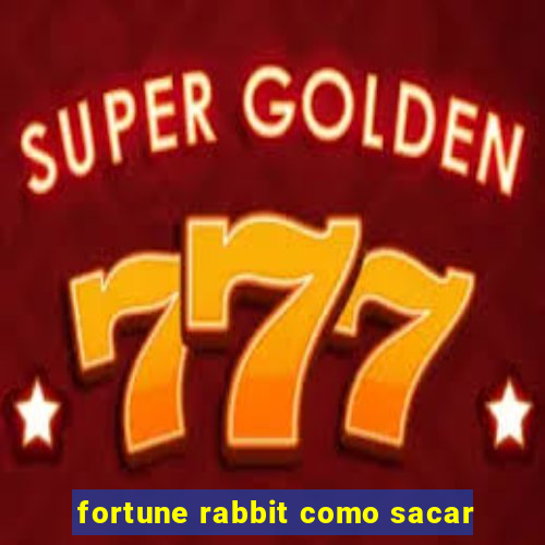 fortune rabbit como sacar