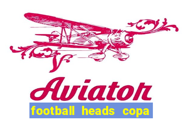 football heads copa libertadores 2015 dvadi