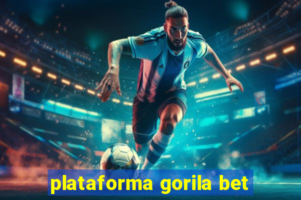 plataforma gorila bet