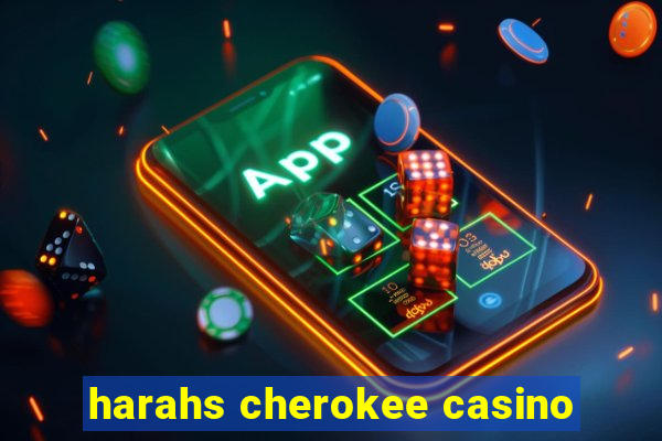 harahs cherokee casino