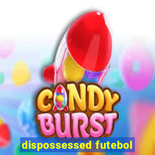 dispossessed futebol