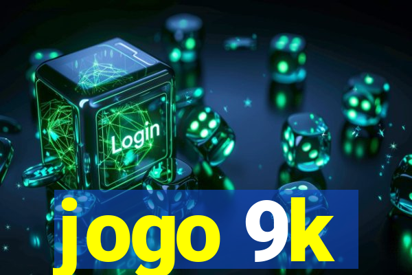 jogo 9k