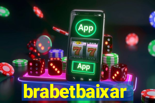 brabetbaixar