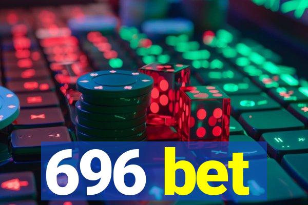 696 bet