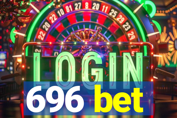 696 bet