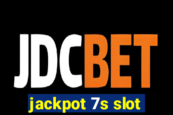 jackpot 7s slot