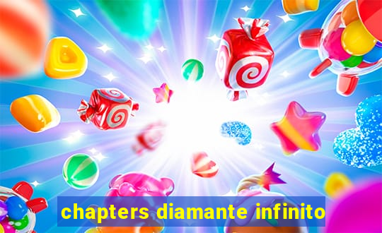 chapters diamante infinito